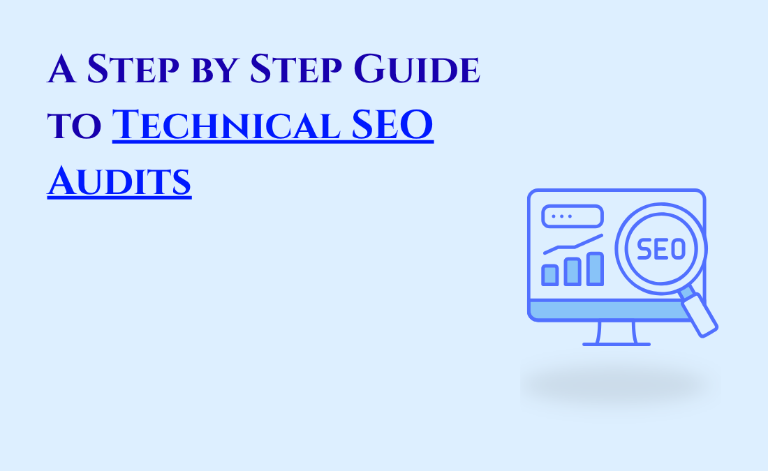 A Step by Step Guide to Technical SEO Audits